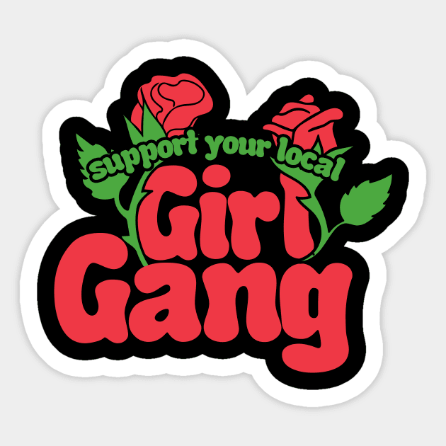 Support your local girl gang Sticker by bubbsnugg